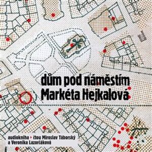Dům pod náměstím, CD - Markéta Hejkalová