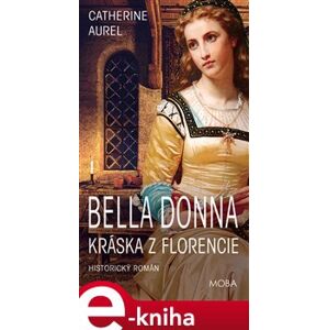 Bella Dona – Kráska z Florencie - Catherine Aurel e-kniha