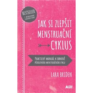 Jak si zlepšit menstruační cyklus - Lara Briden