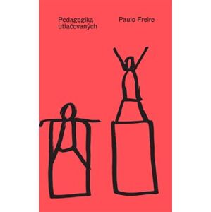 Pedagogika utlačovaných - Paulo Freire