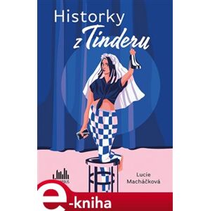 Historky z Tinderu - Lucie Macháčková e-kniha