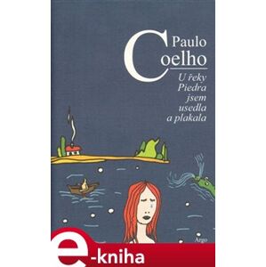 U řeky Piedra jsem usedla a plakala - Paulo Coelho e-kniha