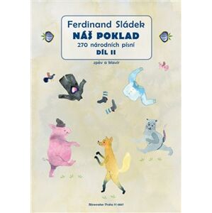 Náš poklad - díl II. 270 národních písní - Ferdinand Sládek