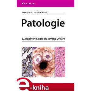 Patologie. 3., doplněné a přepracované vydání - Jirka Mačák, Jana Mačáková e-kniha