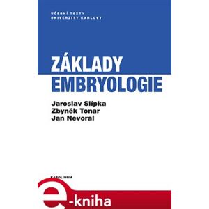 Základy embryologie - Zbyněk Tonar, Jaroslav Slípka e-kniha