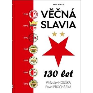 Věčná Slavia - 130 let - Vítězslav Houška, Pavel Procházka