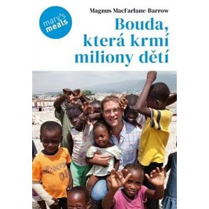 Bouda, která krmí milion dětí - Magnus MacFarlane-Barrow