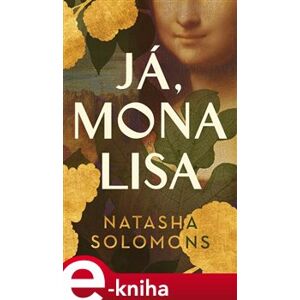 Já, Mona Lisa - Natasha Solomons e-kniha