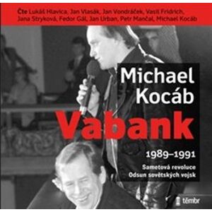 Vabank. 1989-1991 Sametová revoluce, CD - Odsun sovětských vojsk, CD - Michael Kocáb