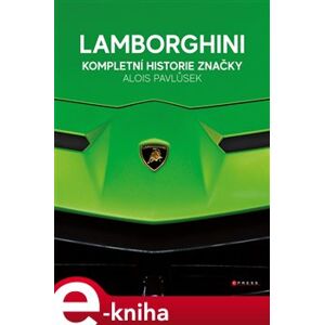 Lamborghini - kompletní historie značky - Alois Pavlůsek e-kniha