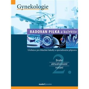 Gynekologie. Učebnice pro lékařské fakulty a specialiazační přípravu - Radovan Pilka