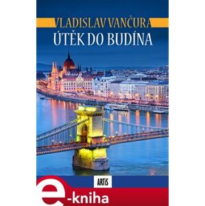 Útěk do Budína - Vladislav Vančura e-kniha