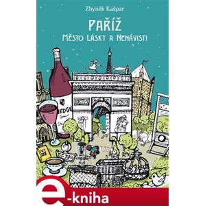 Paříž, město lásky a nenávisti - Zbyněk Kašpar e-kniha