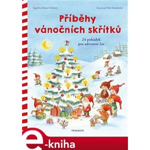 Příběhy vánočních skřítků. 24 pohádek pro vánoční čas - Katja Uebeová, Ingrid Uebeová e-kniha