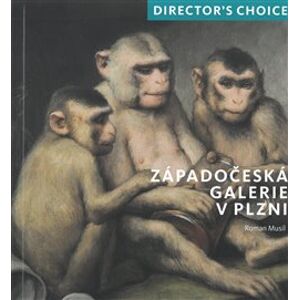 Director’s choice Západočeská galerie v Plzni - Roman Musil