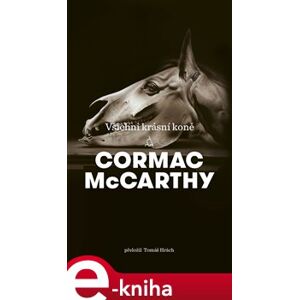 Všichni krásní koně - Cormac McCarthy e-kniha