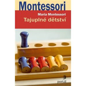 Tajuplné dětství - Maria Montessori