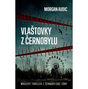 Vlaštovky z Černobylu - Morgan Audic