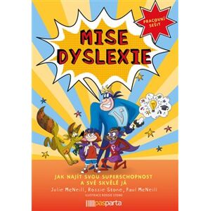 Mise dyslexie. Jak najít svou superschopnost a své skvělé já - pracovní sešit - Julie McNeill, Paul McNeill