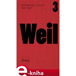 Reportáže a stati 1933–1937. Spisy Jiřího Weila, sv. 3 - Jiří Weil e-kniha
