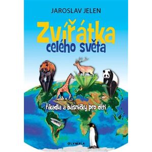 Zvířátka celého světa. říkadla a básničky pro děti - Jaroslav Jelen
