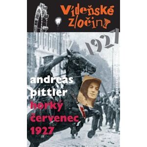 Horký červenec 1927 - Andreas Pittler