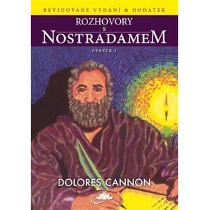 Rozhovory s Nostradamem – svazek I - Dolores Cannon