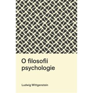 O filosofii psychologie - Ludwig Wittgenstein