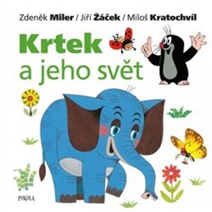 Krtek a jeho svět - Jiří Žáček, Miloš Kratochvíl