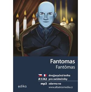 Fantomas A1/A2. dvojjazyčná kniha pro začátečníky - Miroslava Ševčíková