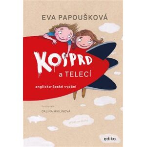 Kosprd a Telecí - Příběh ze školky. anglicko-české vydání - Eva Papoušková