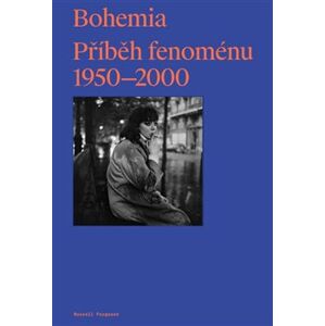 Bohemia: Příběh Fenoménu, 1950-2000 - Russell Ferguson