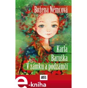Karla - Baruška - V zámku a podzámčí - Božena Němcová e-kniha