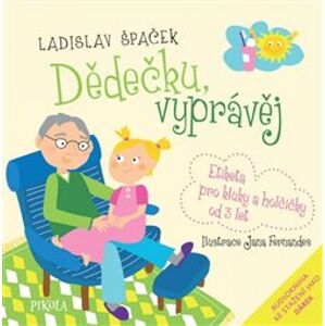 Dědečku, vyprávěj. Etiketa pro kluky a holčičky od tří let + CD - Ladislav Špaček