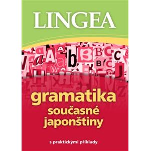 Gramatika současné japonštiny. s praktickými příklady - kolektiv autorů