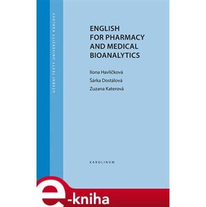 English for Pharmacy and Medical Bioanalytics - Ilona Havlíčková, Šárka Dostálová, Zuzana Katerová e-kniha