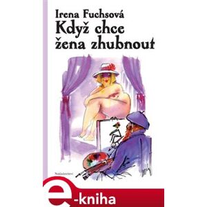 Když chce žena zhubnout - Irena Fuchsová e-kniha