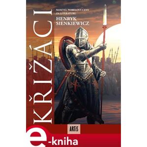 Křižáci - Henryk Sienkiewicz e-kniha