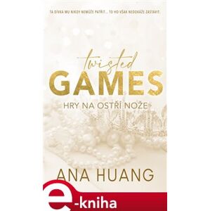 Twisted Games-Hry na ostří nože - Ana Huang e-kniha