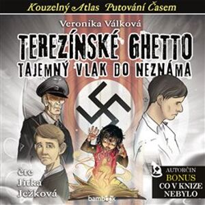 Terezínské ghetto. Tajemný vlak do neznáma, CD - Veronika Válková