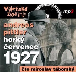 Vídeňské zločiny 3: Horký červenec 1927, CD - Andreas Pittler