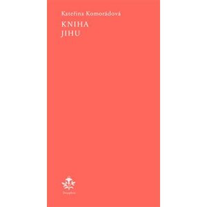 Kniha jihu - Kateřina Komorádová