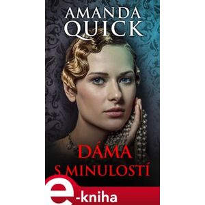 Dáma s minulostí - Amanda Quick e-kniha