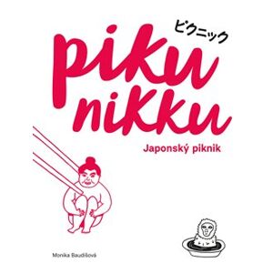 Pikunikku. Japonský piknik - Monika Baudišová