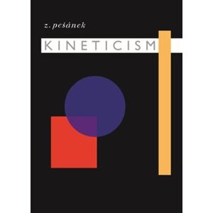 Kineticism - Zdeněk Pešánek