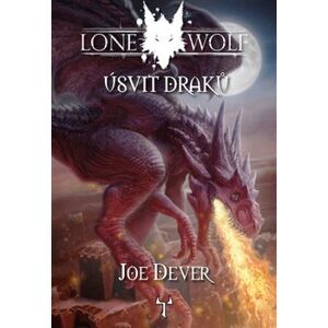 Úsvit draků. Lone Wolf 18 - Joe Dever