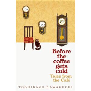 Tales from the cafe -Before the Coffee Gets Cold - Tošikazu Kawaguči