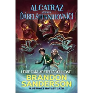 Alcatraz versus ďábelští knihovníci 2 - Legie Zakladatelových kostí - Brandon Sanderson