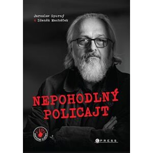Nepohodlný policajt - Zdeněk Macháček, Jaroslav Spurný