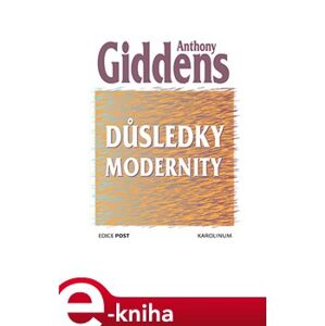 Důsledky modernity - Anthony Giddens e-kniha